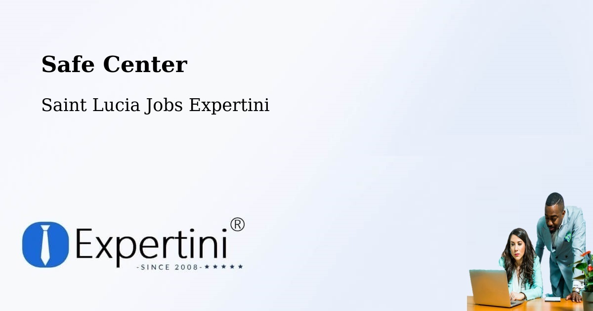 Safety Center – Dugard - Saint Lucia Jobs Expertini